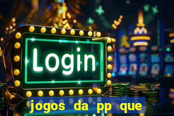 jogos da pp que pagam bem